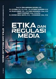 ETIKA DAN REGULASI MEDIA