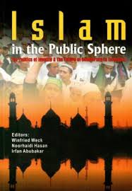 ISLAM  IN THE PUBLIC SPHERE THE  POLITICS AND THE FUTURE OF DEMOCRACY IN INDONESIA