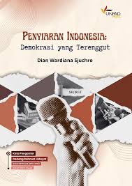 PENYIARAN INDONESIA: DEMOKRASI YANG TERENGGUT
